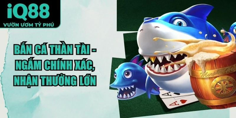 Bắn cá Thần Tài