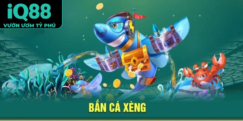 Bắn Cá Xèng