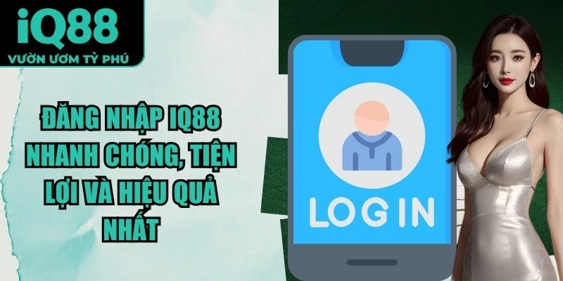Đăng Nhập iQ88